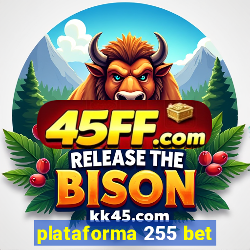 plataforma 255 bet